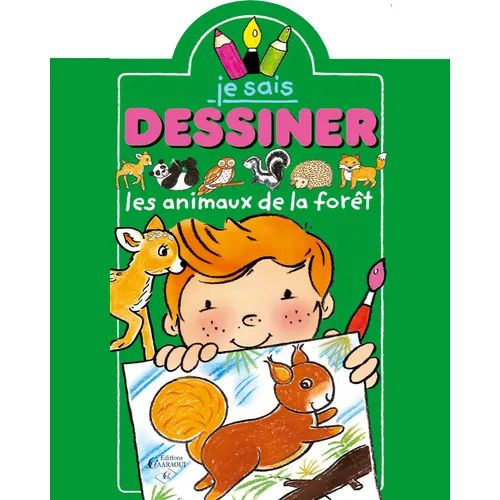 JE SAIS DESSINER - Les animaux de la forêt - 3