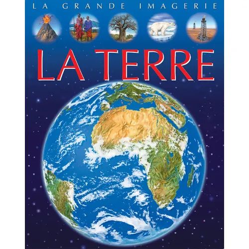 La grande imagerie - La Terre‏ ‏ - 3